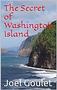 The cover of the e-book titled The Secret of Washington Island by Joel Goulet featuring a coastal landscape with cliffs and ocean waves