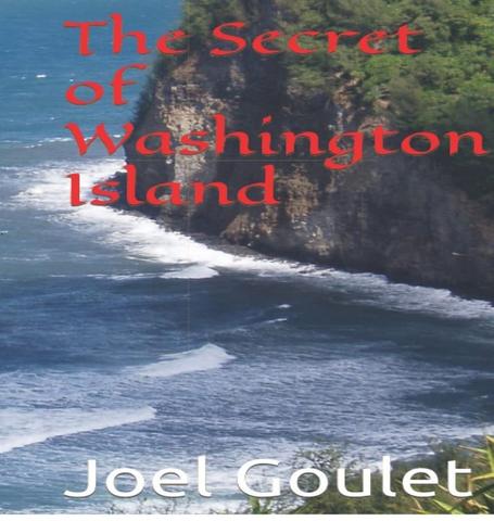 The cover of The Secret of Washington Island by Joel Goulet featuring a coastal scene with waves crashing against a rocky cliff and the title in bold red text